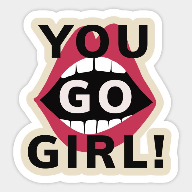 you go girl speak up Sticker by iambolders